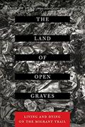 Read The Land of Open Graves: Living and Dying on the Migrant Trail (Volume 36) (California Series in Public Anthropology), written by Jason De Leon