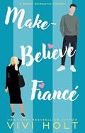 Read Make-Believe Fiancé: A Sweet Romantic Comedy (Make-Believe Series Book 1), written by Vivi Holt