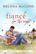 Read Fiancé for the Night (One Night to Forever Book 1), written by Melissa McClone