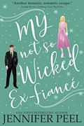 Read My Not So Wicked Ex-Fiancé (My Not So Wicked Series Book 2), written by Jennifer Peel