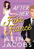 Read After Her Fake Fiancé: A Hot Romantic Comedy (The Svensson Brothers Book 5), written by Alina Jacobs