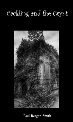 Read Cackling and the Crypt: A Short Story, written by Paul Smith