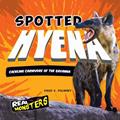 Read Spotted Hyena: Cackling Carnivore of the Savanna (Real Monsters), written by Paige V. Polinsky Read Spotted Hyena: Cackling Carnivore of the Savanna (Real Monsters), written by Paige V. Polinsky