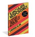 Read Ejaculate Responsibly: A Whole New Way to Think About Abortion, written by Gabrielle Stanley Blair