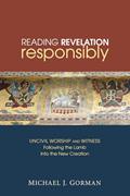 Read Reading Revelation Responsibly: Uncivil Worship and Witness: Following the Lamb into the New Creation, written by Michael J. Gorman