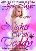 Read Nights With Teddy : Taboo Erotica, written by Josie Myer