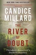 Read The River of Doubt: Theodore Roosevelt's Darkest Journey, written by Candice Millard