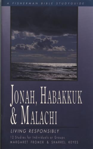 Read Jonah, Habakkuk, and Malachi: Living Responsibly (Fisherman Bible Studyguide Series), written by Margaret Fromer; Sharrel Keyes