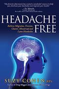 Read Headache Free: Relieve Migraine, Tension, Cluster, Menstrual and Lyme Headaches, written by Suzy Cohen Read Headache Free: Relieve Migraine, Tension, Cluster, Menstrual and Lyme Headaches, written by Suzy Cohen