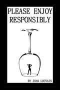 Read Please Enjoy Responsibly, written by Joan Louvain