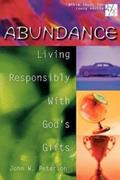 Read Abundance: Living Responsibly with Gods Gifts (20/30 Bible Study for Young Adults), written by John W. Peterson