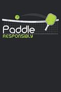 Read Paddle Responsibly: Blank Lined Notebook / Journal Gift 6x9 Inches (120 pages), written by JuneThirty Publishing