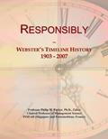 Read Responsibly: Webster's Timeline History, 1903 - 2007, written by Icon Group International