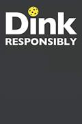 Read Dink Responsibly: Pickleball Notebook 120 Lined Pages (6" x 9"), written by Funny Pickeball Dinking Publications