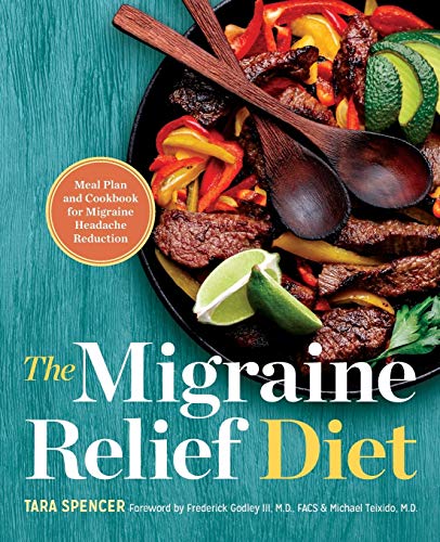 Read The Migraine Relief Diet: Meal Plan and Cookbook for Migraine Headache Reduction, written by Tara Spencer