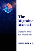 Read The Migraine Manual: Understand & Heal Your Migraine Brain, written by Dr Shin Chien Beh Read The Migraine Manual: Understand & Heal Your Migraine Brain, written by Dr Shin Chien Beh