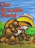 Read Our Bearable World: Featuring The Imagination Bears, written by Joel Gresham