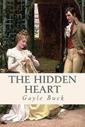 Read The Hidden Heart: Unrequited love is only bearable when there's a chance at happiness., written by Gayle Buck Read The Hidden Heart: Unrequited love is only bearable when there's a chance at happiness., written by Gayle Buck