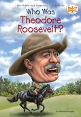 Read Who Was Theodore Roosevelt?, written by Michael Burgan; Who HQ