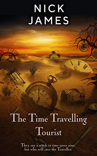 Read The Time Travelling Tourist (Time Travelling Tourist series Book 1), written by Nick James