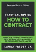 Read Practical Tips on How to Contract: Learn How to Draft and Negotiate from a Former Big Law and Tesla Commercial Contracts Lawyer, written by Laura Frederick