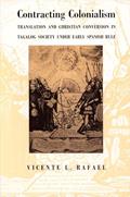 Read Contracting Colonialism: Translation and Christian Conversion in Tagalog Society Under Early Spanish Rule, written by Vicente L. Rafael