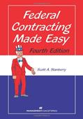 Read Federal Contracting Made Easy, Fourth Edition, written by Scott A. Stanberry