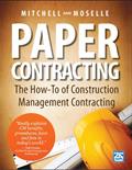 Read Paper Contracting: The How-To of Construction Management Contracting, written by William D Mitchell; Gary W Moselle