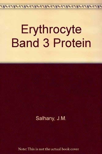 Read Erythrocyte Band 3 Protein, written by James M. Salhany