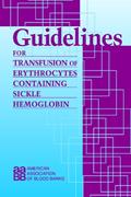 Read Guidelines for Transfusion of Erythrocytes Containing Sickle Hemoglobin, written by Jerald E. Mullersman; MD; PhD; Gary E. Carnahan; MD; PhD
