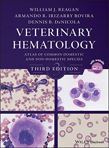 Read Veterinary Hematology: Atlas of Common Domestic and Non-Domestic Species, written by William J. Reagan; Armando R. Irizarry Rovira; Dennis B. DeNicola