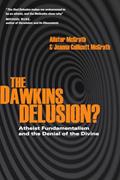 Read The Dawkins Delusion?: Atheist Fundamentalism and the Denial of the Divine (Veritas Books), written by Alister McGrath; Joanna Collicutt McGrath