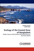 Read Ecology of the Coastal Zone of Bangladesh: Edaphic features, Water Quality and Nutrient Status of Sonneratia apetala, written by Ashfaque Ahmed; Sirajul Hoque