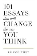 Read 101 Essays That Will Change The Way You Think, written by Brianna Wiest