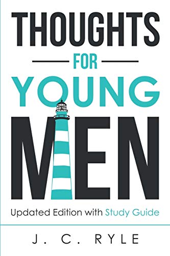 Read Thoughts for Young Men: Updated Edition with Study Guide (1), written by J. C. Ryle