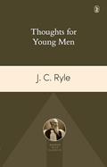 Read Thoughts for Young Men, written by John Charles Ryle BP.