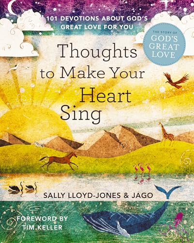 Read Thoughts to Make Your Heart Sing: 101 Devotions about God's Great Love for You, written by Sally Lloyd-Jones Read Thoughts to Make Your Heart Sing: 101 Devotions about God's Great Love for You, written by Sally Lloyd-Jones