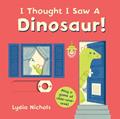 Read I Thought I Saw a Dinosaur!, written by Templar Books