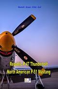 Read Republic P-47 Thunderbolt - North American P-51 Mustang, written by Mantelli - Brown - Kittel - Graf