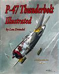 Read P-47 Thunderbolt Illustrated (The Illustrated Series of Military Aircraft Book 2), written by Lou Drendel