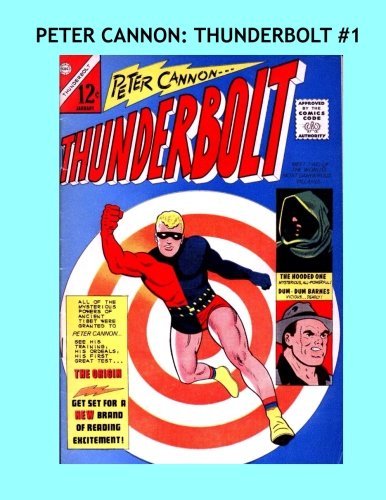 Read Peter Cannon - Thunderbolt #1: Exciting Superhero Comics - All Stories - No Ads, written by Charlton Comics