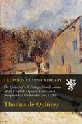 Read De Quincey's Writings; Confessions of an English Opium-Eater, and Suspiria De Profundis, pp. 1-283, written by Thomas de Quincey Read De Quincey's Writings; Confessions of an English Opium-Eater, and Suspiria De Profundis, pp. 1-283, written by Thomas de Quincey