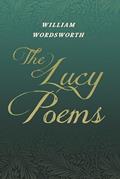 Read The Lucy Poems: Including an Excerpt from 'The Collected Writings of Thomas De Quincey', written by William Wordsworth; Thomas De Quincey