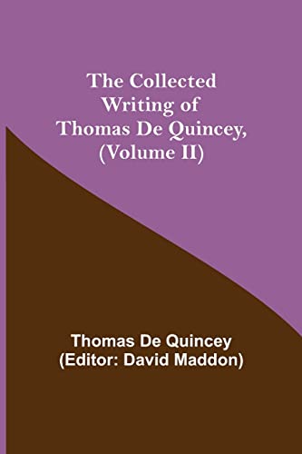 Read The Collected Writing of Thomas De Quincey, (Volume II), written by Thomas de Quincey