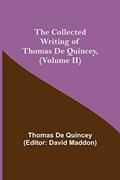Read The Collected Writing of Thomas De Quincey, (Volume II), written by Thomas de Quincey