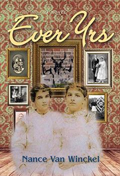 Ever Yrs, written by Nance Van Winckel