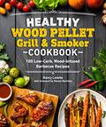 Read Healthy Wood Pellet Grill & Smoker Cookbook: 100 Low-Carb Wood-Infused Barbecue Recipes (Healthy Cookbook), written by Nancy Loseke