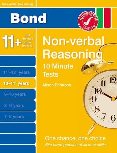 Read Bond 10 Minutes Tests Non-Verbal Reasoning 10-11+ yrs (Bond 10 Minute Tests), written by Alison Primrose