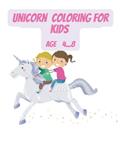 Read UNICORN COLOURING FOR KIDS 4..8 YRS: CREATIVE FUN COLOURING BOOK ( BEST MAGICAL AND CREATIVITY FOR KIDS AGE 4 TO 8), written by OMA GRAY