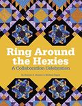 Read Ring Around the Hexies: A Collaboration Celebration, written by Bonnie K. Hunter; Mickey Depre